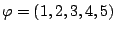 $\varphi=(1,2,3,4,5)$