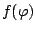 $f(\varphi)$