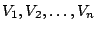 $V_1, V_2, \ldots,V_n$