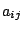 $a_{ij}$