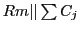 $Rm\vert\vert \sum C_j$